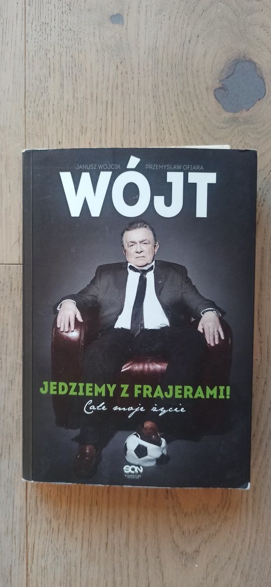 Wójt. Jedziemy z frajerami! Całe moje życie

Okładka książki Wójt. Jed