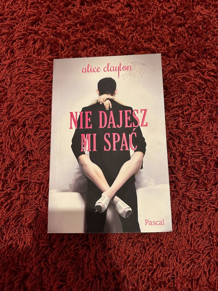 Nie dajesz mi spać Alice Clayton
