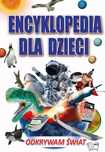 Encyklopedia dla dzieci. Odkrywam świat. Arti