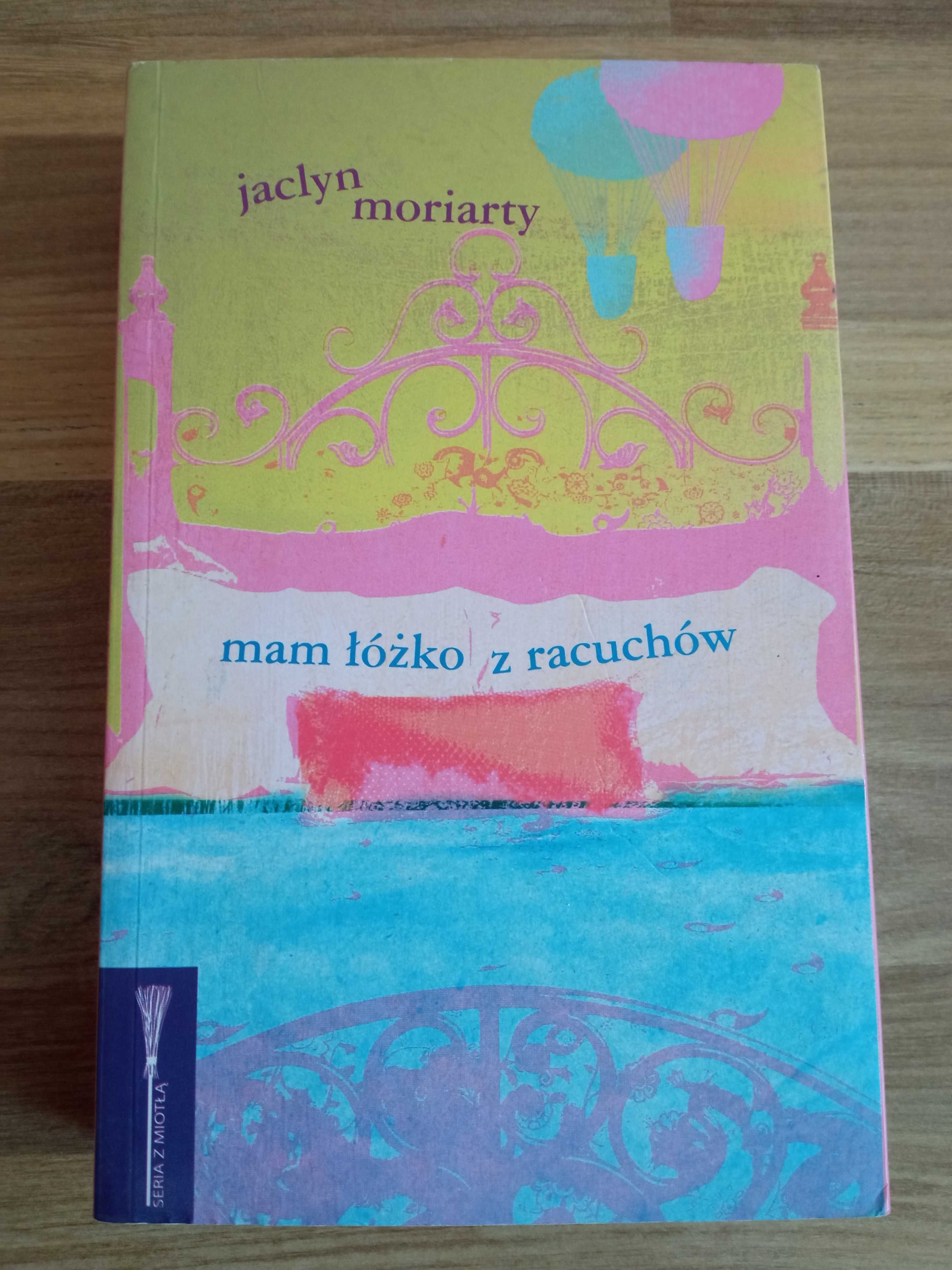 Mam łóżko z rachuchów, Jaclyn Moriarty