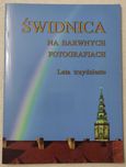 Świdnica na barwnych fotografiach. Lata trzydzieste