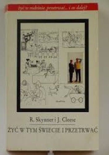 Żyć w tym świecie i przetrwać R. Skynner, J. Cleese