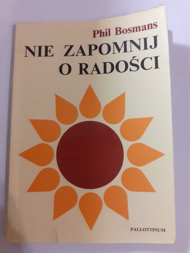 Nie zapomnij o radości Phil Bosmans