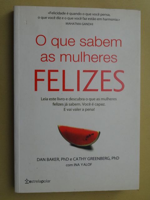 O Que Sabem as Mulheres Felizes de Cathy Greenberg e Dan Baker