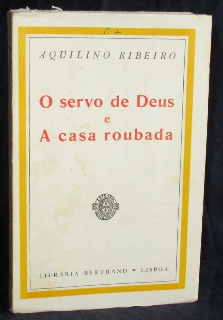 Livro O servo de Deus e A casa roubada Aquilino Ribeiro 4ª edição