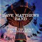Dave Matthews Band – "Under The Table And Dreaming" CD