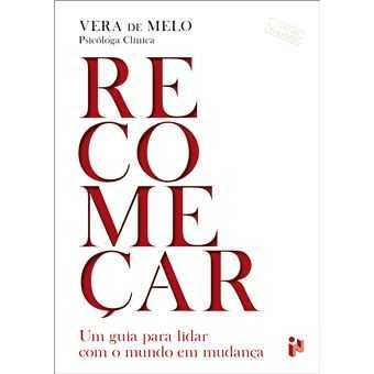 Recomeçar - Um Guia para Lidar com o Mundo em Mudança, Vera de Melo