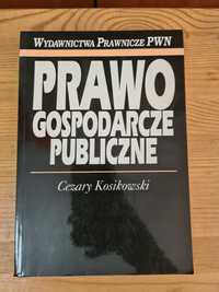Prawo gospodarcze publiczne - Cezary Kosikowski ~