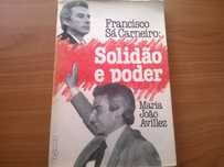 Francisco Sá Carneiro Solidão e Poder - Maria João Avilez