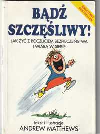 Bądź szczęśliwy! Andrew Matthews