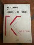 Livro de Kaúlza de Arriaga: No caminho das soluções do futuro