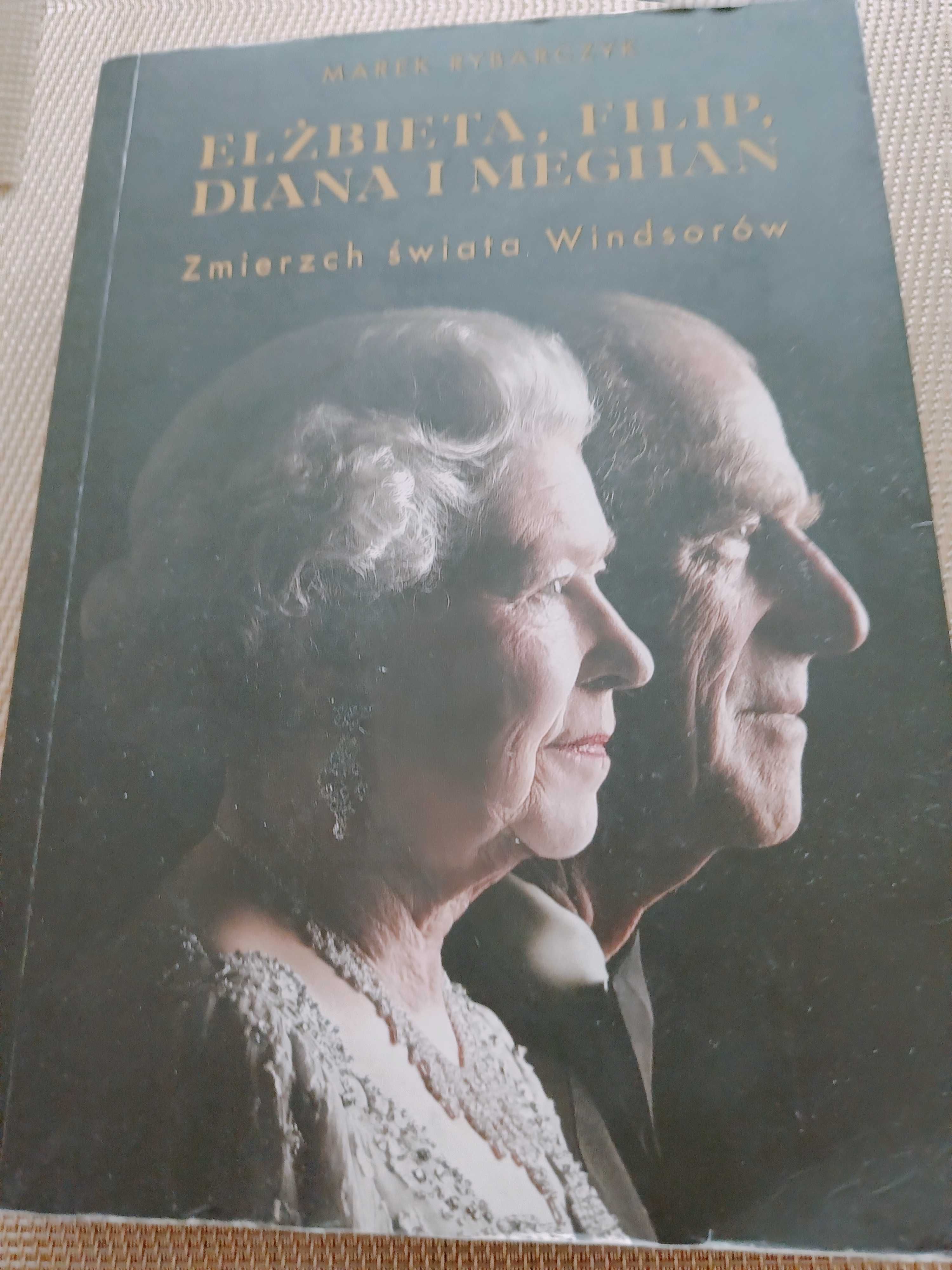 MarekRybarczyk Elżbieta Filip Diana i Meghan Zmierzch Świata Windsorów