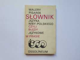 Słownik języka niby-polskiego czyli błędy językowe w prasie W. Pisarek