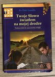 Twoje Słowo światłem na mojej drodze. Podręcznik do religii.