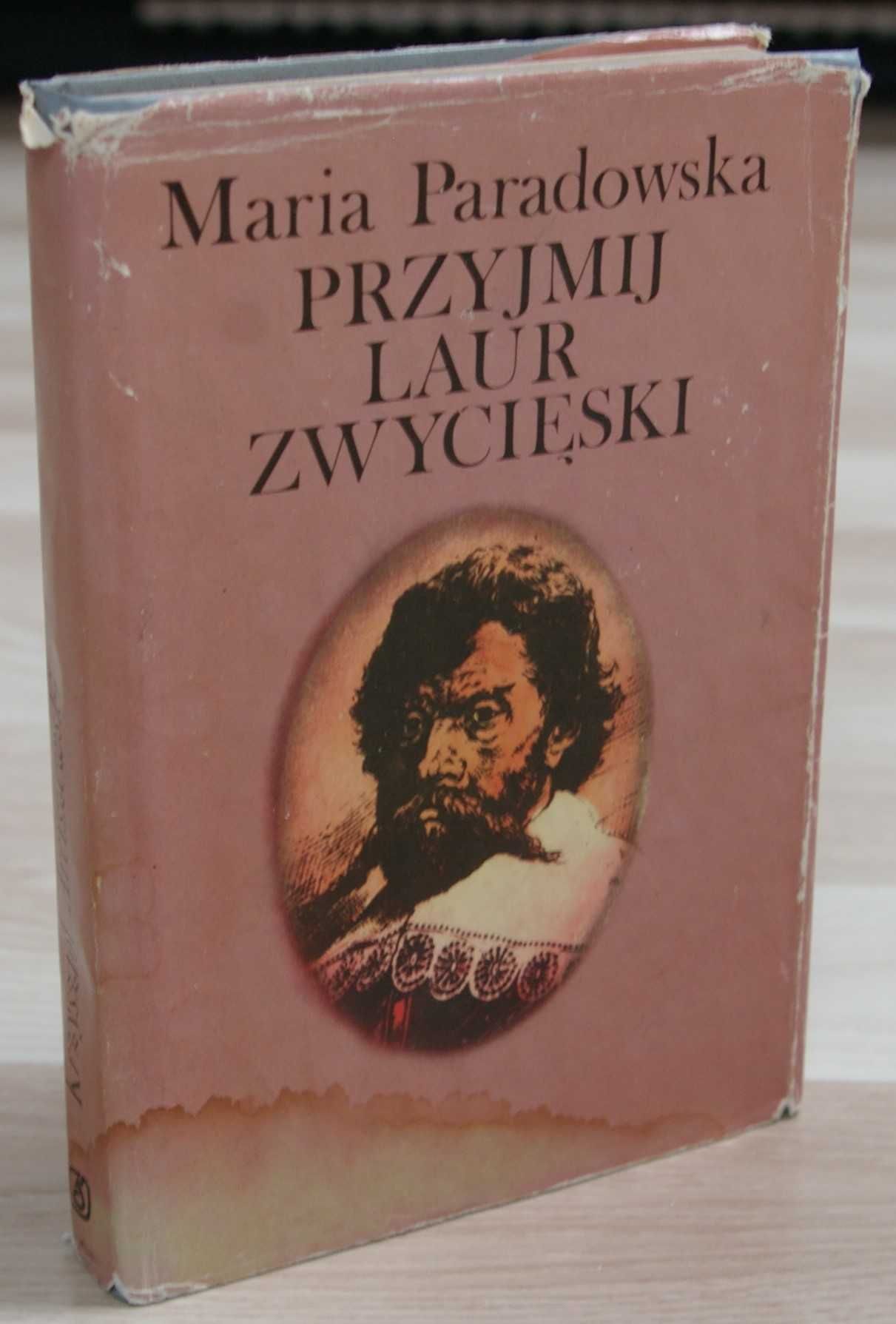 Maria Paradowska, Przyjmij laur zwycięski, Wyd. Śląsk, 1987