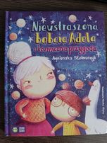 Nieustraszona babcia Adela i kosmiczna przygoda. A. Stelmaszczyk.