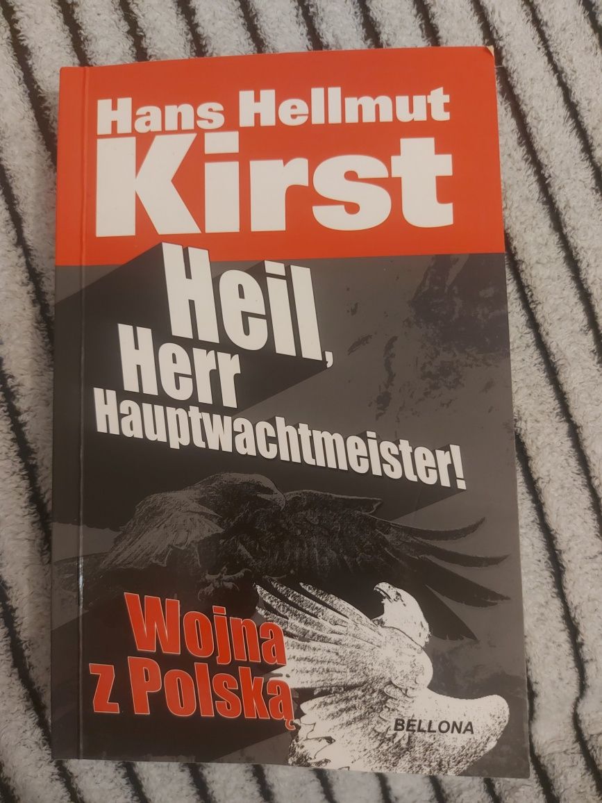 Kirst Heil, Herr, Hauptwachtmeister! Wojna z Polską stan bdb.