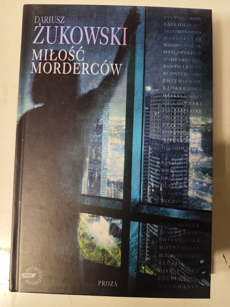 Dariusz Żukowski. Miłość morderców. Proza