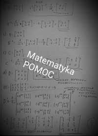 Matematyka - pomoc- studia, szkoła średnia