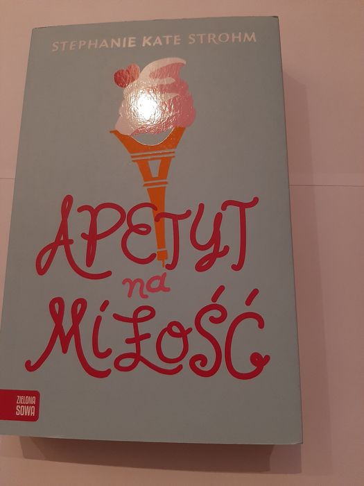 Książka p.t Apetyt na miłość  Stephanie Kate Strohm
