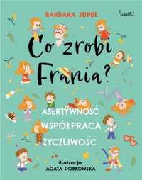 Co zrobi Frania? Asertywność Współpraca Życzliwość - Barbara Supeł, A