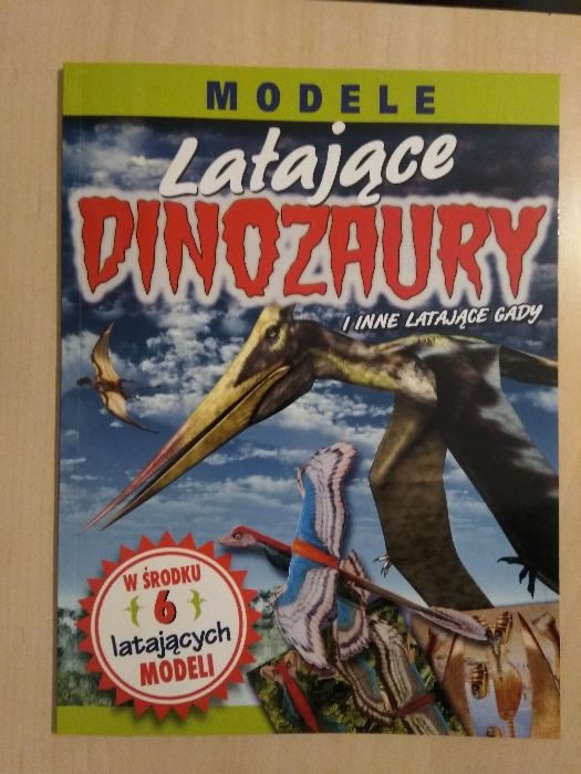 Latające dinozaury. 6 latających modeli