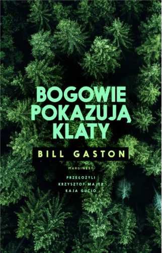 Bogowie pokazują klaty - Bill Gaston