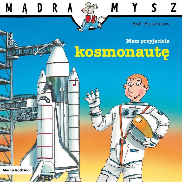 Mam Przyjaciela Kosmonautę. Mądra Mysz Ralf Butschkow Nowa