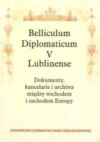 Belliculum diplomaticum v lublinense. dokumenty. - red. Artur Górak,