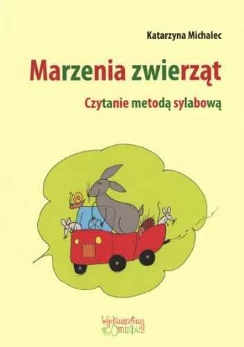 Marzenia zwierząt. Czytanie metodą sylabową - Katarzyna Michalec