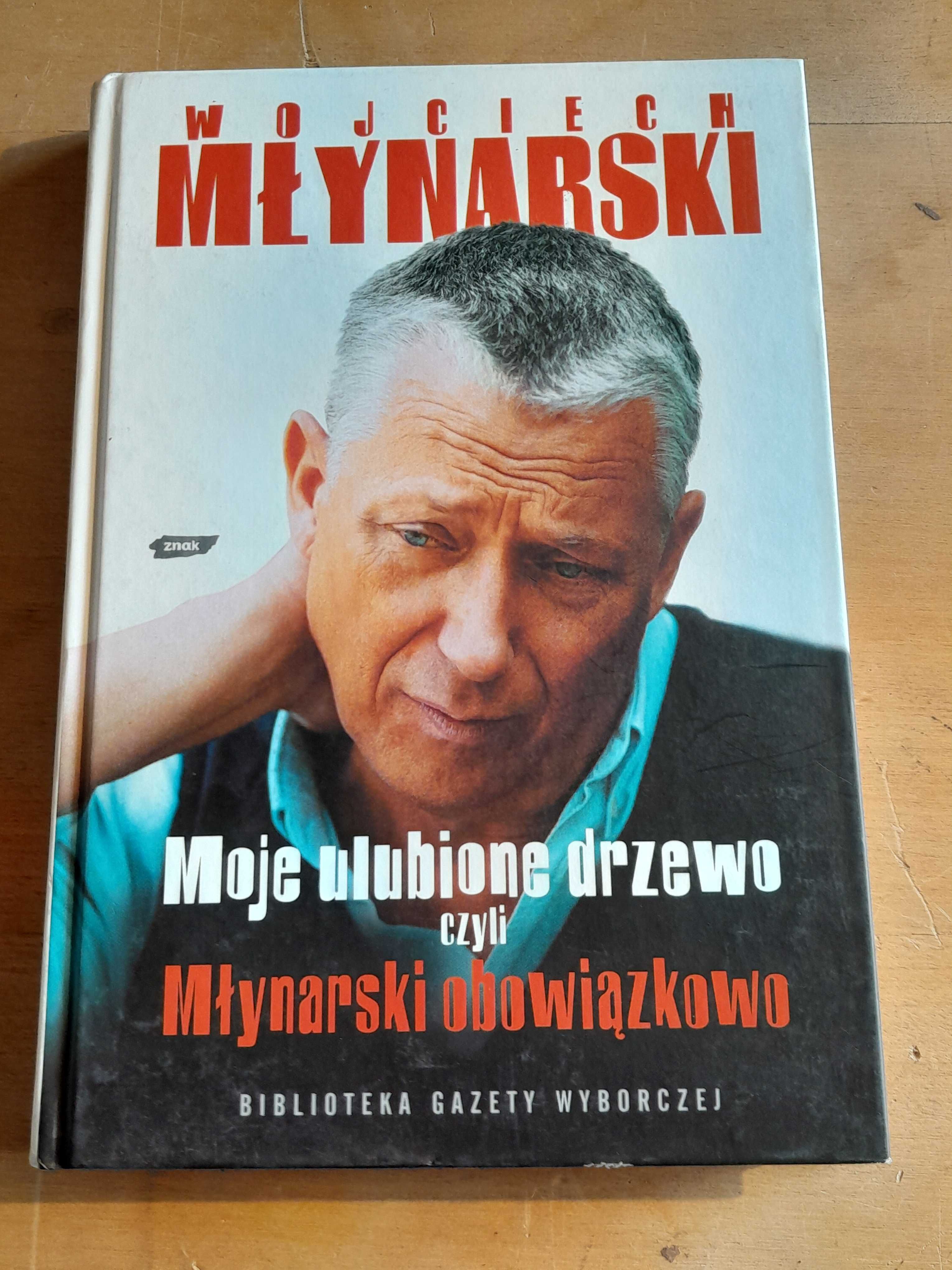 Książka Moje ulubione drzewo czyli Młynarski obowiązkowo wydanie 2007