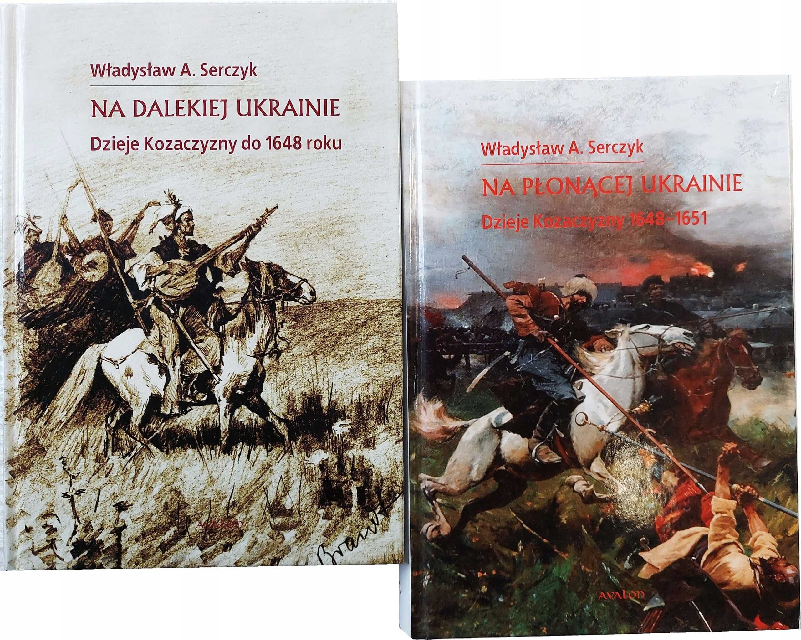 Na Dalekiej Ukrainie + Na Płonącej Ukrainie DZIEJE KOZACZYZNY Serczyk
