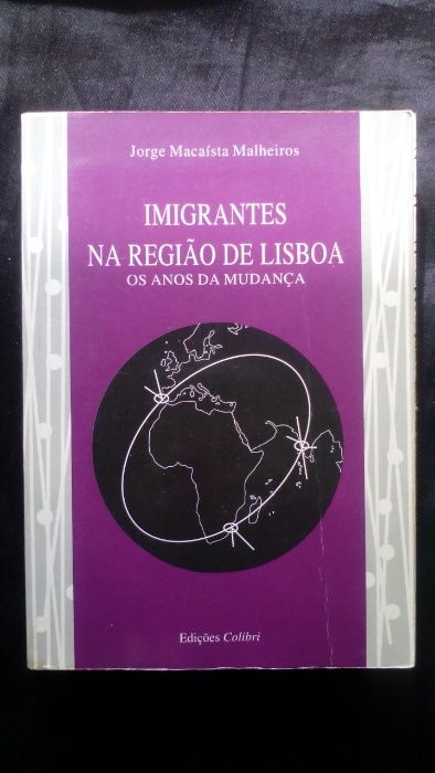 Imigrantes na Região de Lisboa, de Jorge Macaísta Malheiros