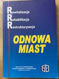 Odnowa miast, rewitalizacja restrukturyzacja gospodarka przestrzenna