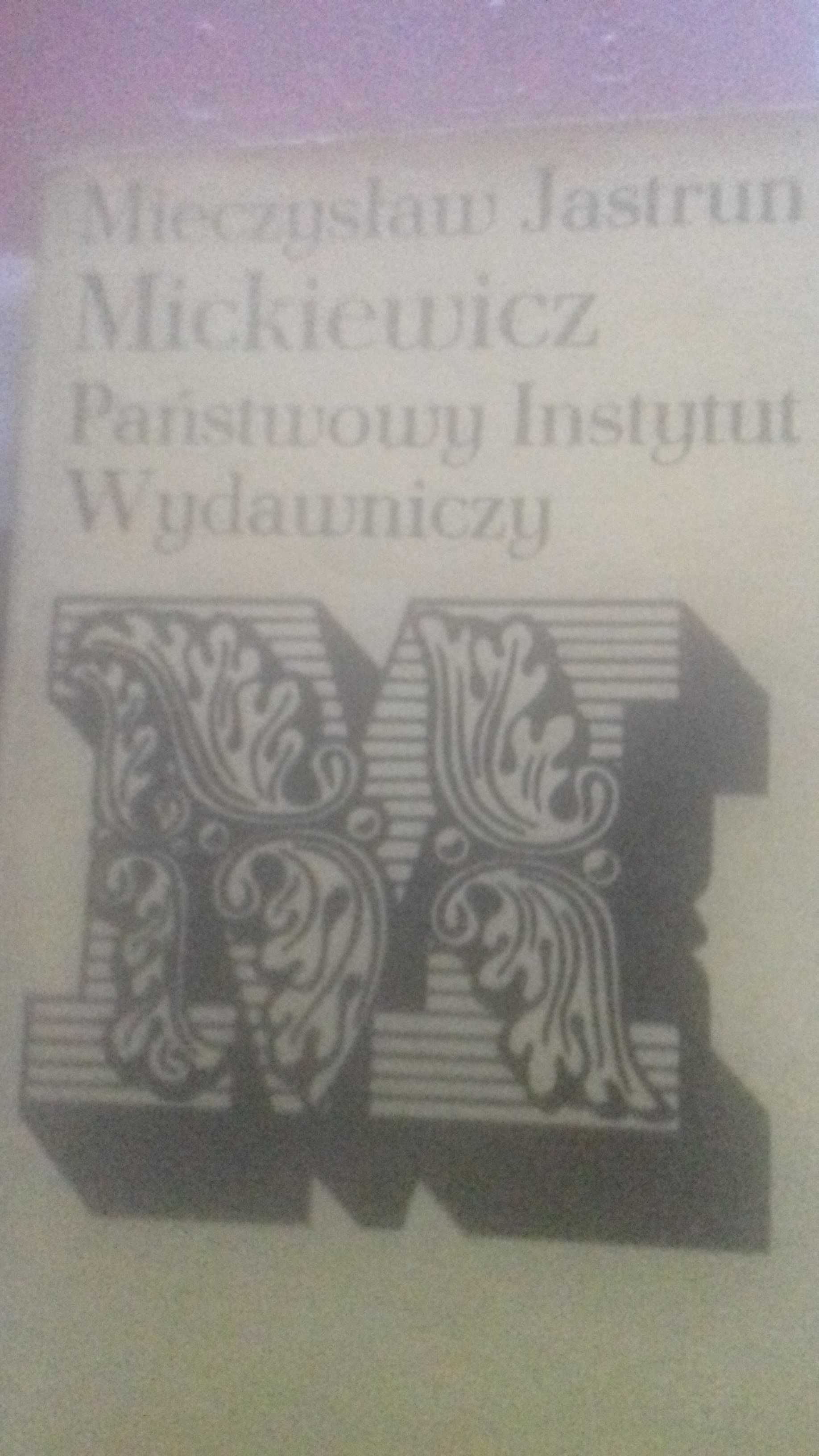 Mickiewicz.  M.Jastrun. PIW 1974