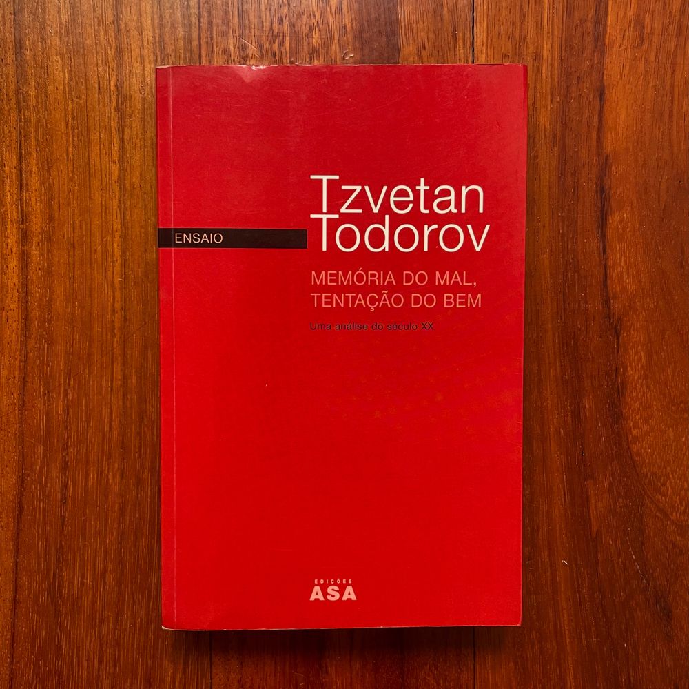 Tzvetan Todorov - Memória do Mal, Tentação do Bem