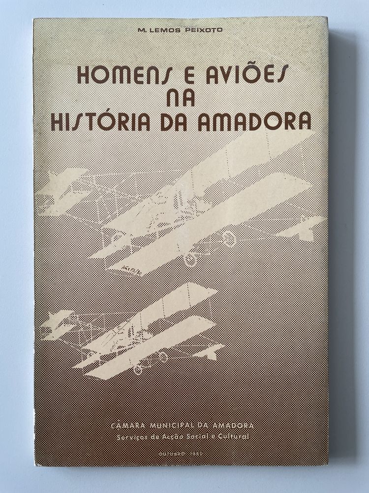 Homens e aviões na história da Amadora  de M. Lemos Peixoto