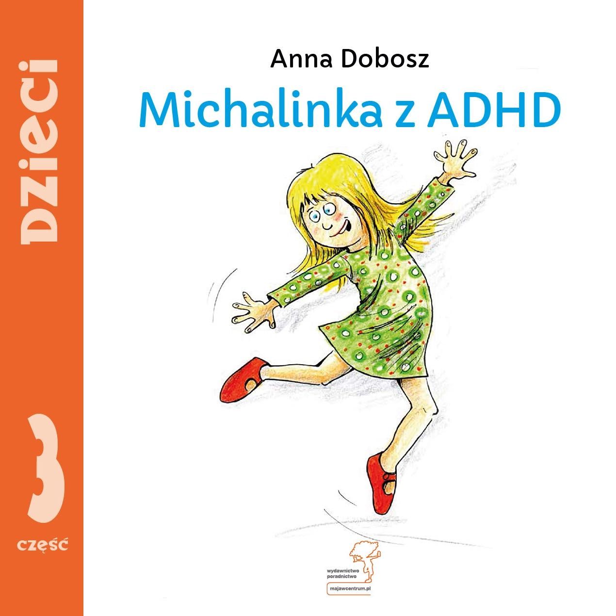 Michaś z ADD + Michalinka z ADHD = Anna Dobosz