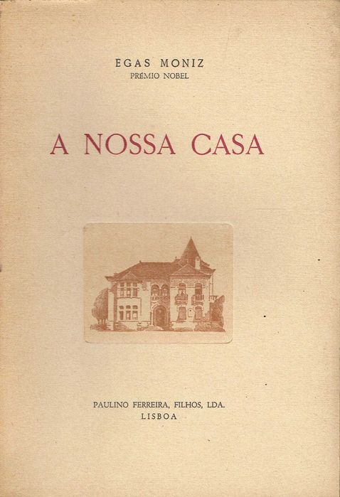 16526
	
A nossa casa  
Egas Moniz.