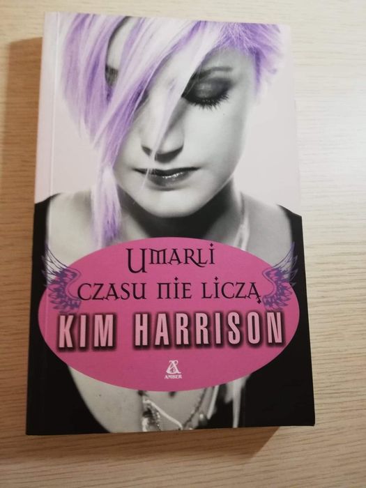 Kim Harrison - Umarli czasu nie liczą !