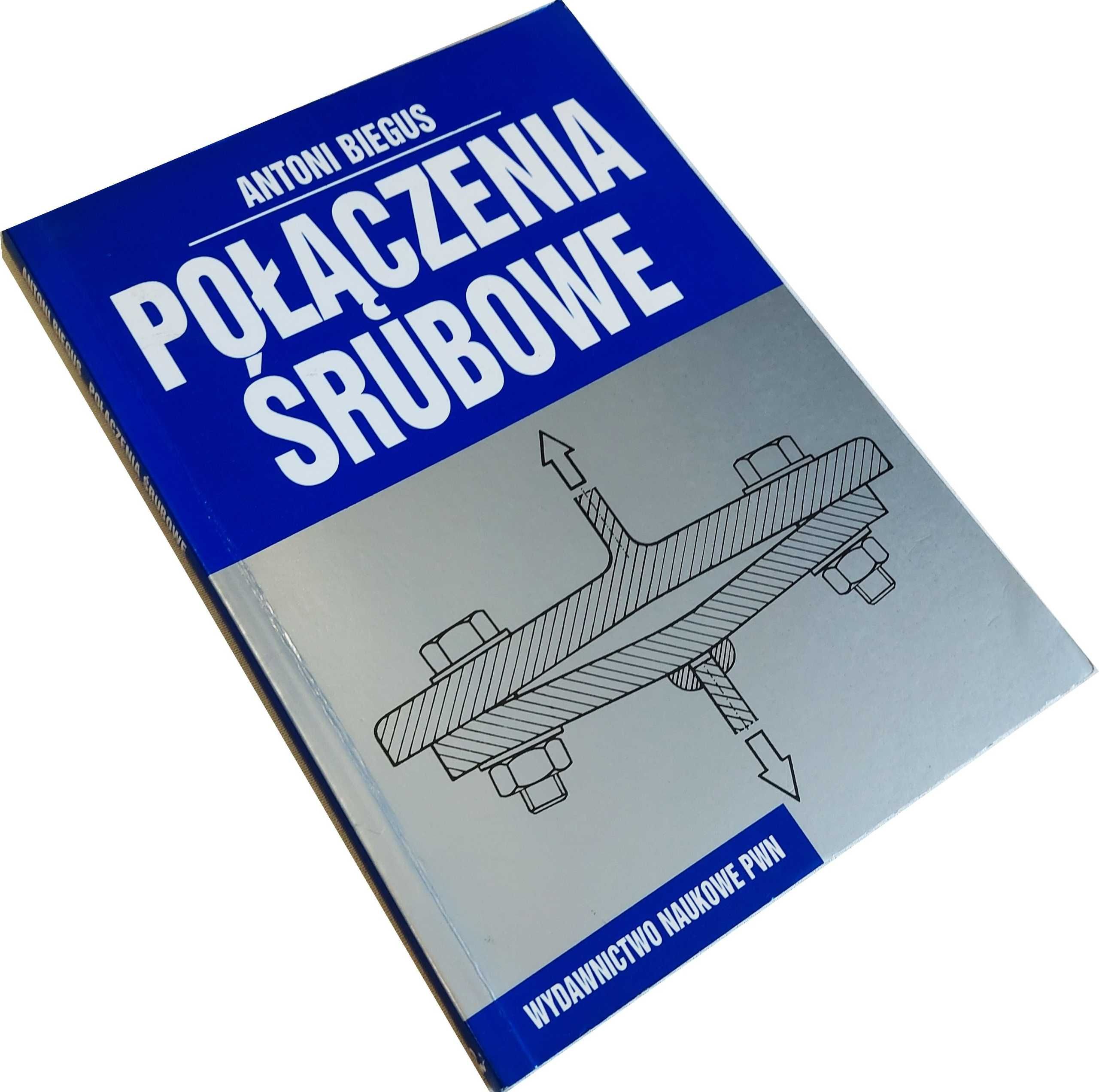 Połączenia Śrubowe - Antoni Biegus DEDYKACJA