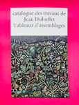 Catalogue des Travaux de Jean Dubuffet: Tableaux d'Assemblages