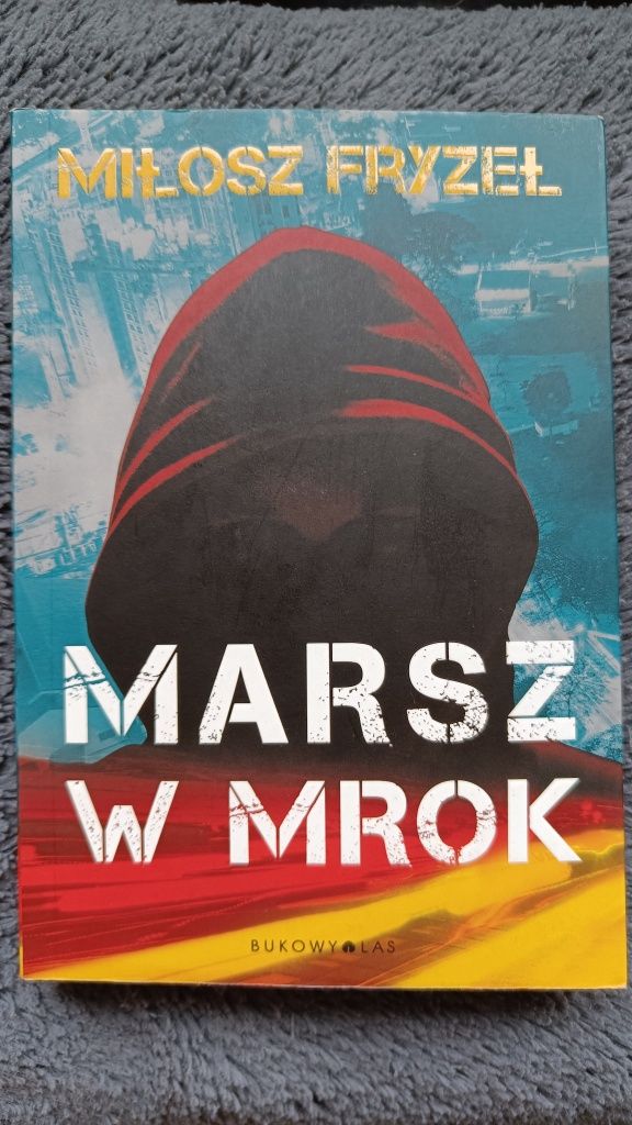 Miłosz Fryzeł  "MARSZ W MROK"