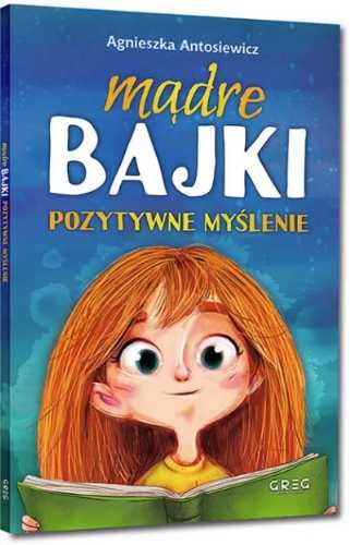 Mądre bajki. Pozytywne myślenie BR - Agnieszka Antosiewicz