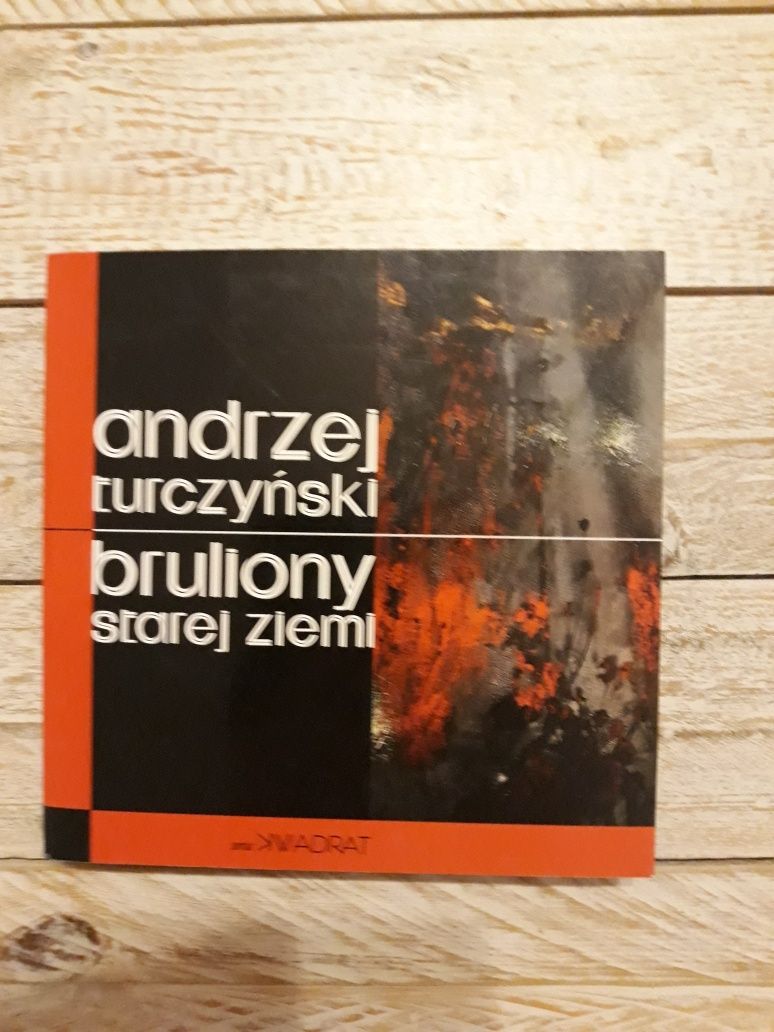 Bruliony starej ziemi. Andrzej Turczyński