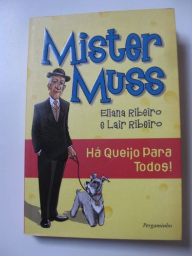 Mister Muss - Hà Queijo para todos! de Eliana Ribeiro e Lair Ribeiro