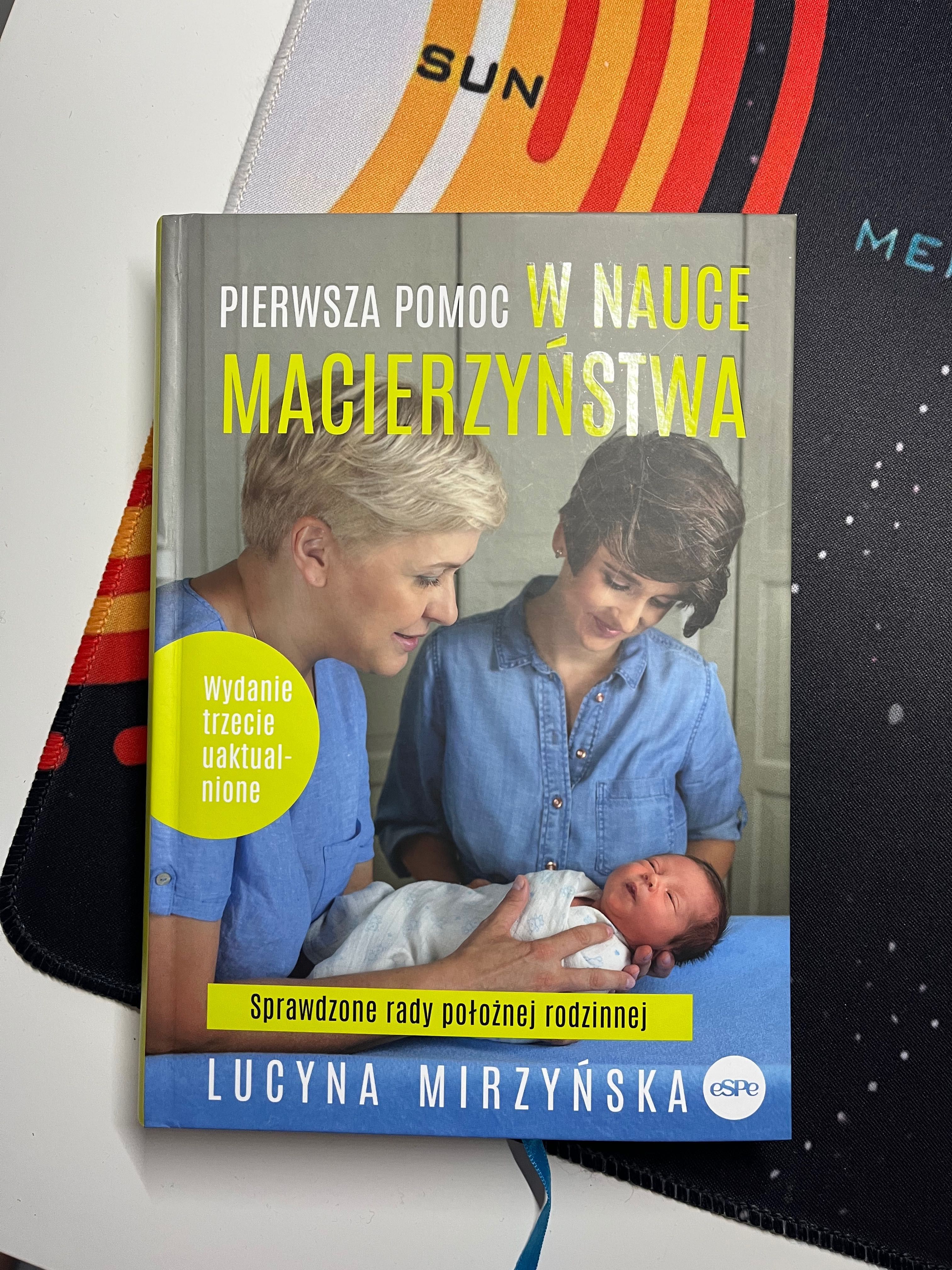 Pierwsza pomoc w nauce macierzyństwa Lucyna Mirzyńska