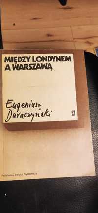 "Między Londynem a Warszawą" Eugeniusz  Duraczynski