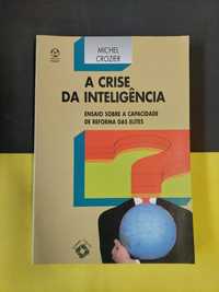 Michel Crozier - A crise da inteligência