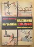 Adam Słodowy - Majsterkuję narzędziami EMA-COMBI